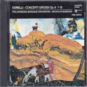 Nicholas McGegan - Corelli - Concerti Grossi Op. 6 7-12 mp3 download