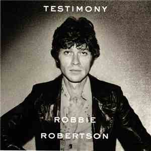 Robbie Robertson - Testimony download mp3