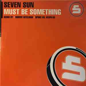Seven Sun - Must Be Something download mp3