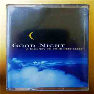 Various - Good Night - A Journey To Your Deep Sleep download mp3