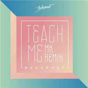 Bakermat - Teach Me (MK Remix) download mp3
