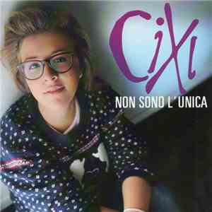 Cixi - Non Solo L'Unica download mp3