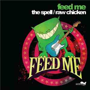 Feed Me - The Spell / Raw Chicken download mp3