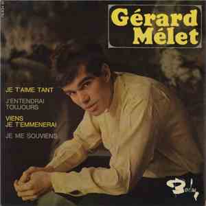 Gérard Mélet - Je T'Aime Tant download mp3