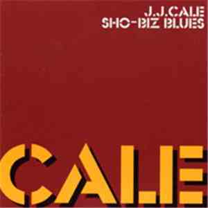 J.J. Cale - Sho-Biz Blues download mp3