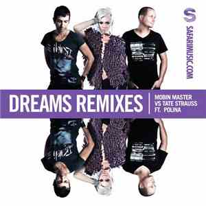 Mobin Master & Tate Strauss Ft. Polina - Dreams (Remixes) download mp3