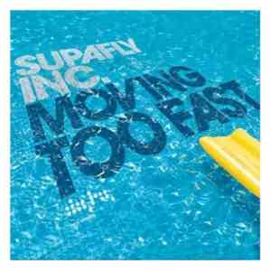 Supafly Inc. - Moving Too Fast mp3 download