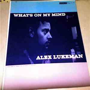 Alex Lukeman - What's On My Mind download mp3