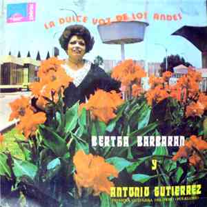 Bertha Barbarán Y Antonio Gutierrez  - La Dulce Voz De Los Andes download mp3