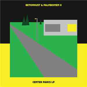 Betonkust & Palmbomen II - Center Parcs LP download mp3