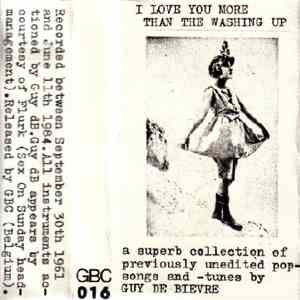 Guy De Bièvre - I Love You More Than The Washing Up download mp3