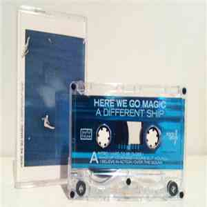 Here We Go Magic - A Different Ship download mp3