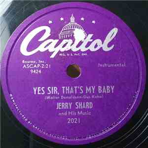 Jerry Shard And His Music - Yes Sir, That's My Baby download mp3