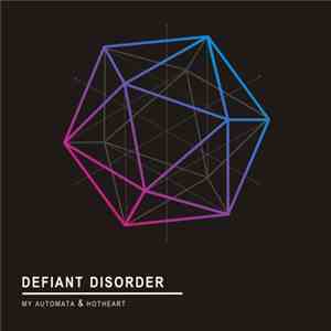My Automata & Hotheart - Defiant Disorder download mp3