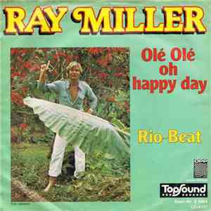 Ray Miller - Olé Olé Oh Happy Day download mp3