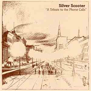 Silver Scooter - A Tribute To The Phone Calls download mp3