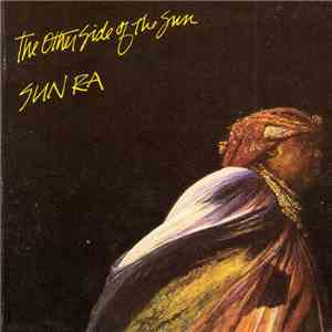 Sun Ra And His Arkestra - The Other Side Of The Sun download mp3