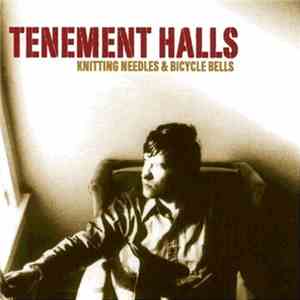 Tenement Halls - Knitting Needles & Bicycle Bells download mp3