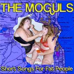 The Moguls - Short Songs For Fat People mp3 download