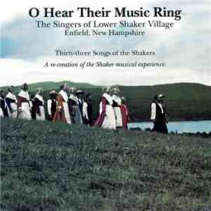 The Singers Of Lower Shaker Village - O Hear Their Music Ring mp3 download