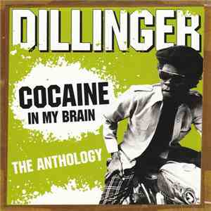 Dillinger - Cocaine In My Brain : The Anthology download mp3