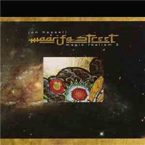 Jon Hassell - Maarifa Street - Magic Realism 2 download mp3