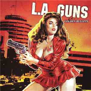 L.A. Guns - Golden Bullets download mp3
