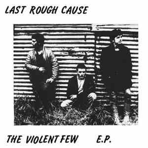 Last Rough Cause - The Violent Few E.P. download mp3