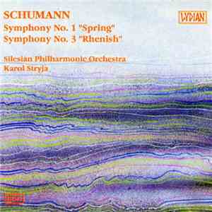 Robert Schumann, Silesian Philharmonic Orchestra, Karol Stryja - Symphonies No. 1 And 3 download mp3