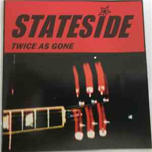 Stateside  - Twice As Gone download mp3