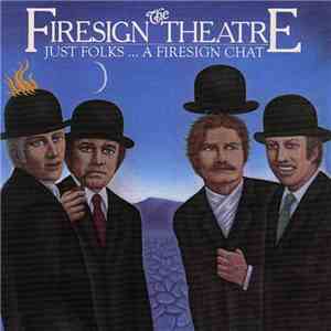 The Firesign Theatre - Just Folks... A Firesign Chat download mp3