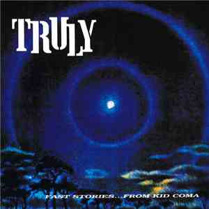 Truly - Fast Stories...From Kid Coma download mp3