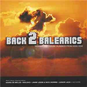 Various - Back 2 Balearics (Techno And House Classics From 2002-1992) download mp3