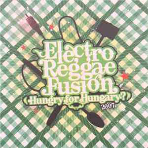 Various - Hungry For Hungary? 2007: Electro, Reggae & Fusion download mp3