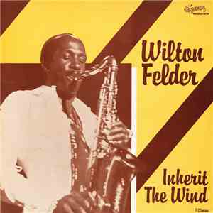 Wilton Felder - Inherit The Wind download mp3