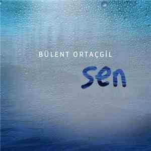 Bülent Ortaçgil - Sen download mp3