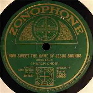Church Choir - How Sweet The Name Of Jesus Sounds / mp3 download