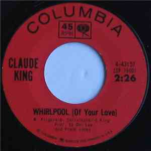 Claude King  - Whirlpool (Of Your Love) download mp3