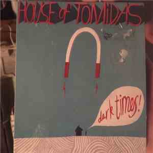 House Of Tomidas - Dark Times download mp3