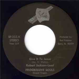 Progressive Souls Gospel Singers - Give It To Jesue / Man From Galilee mp3 download