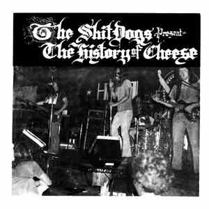 The Shitdogs - Present The History Of Cheese download mp3