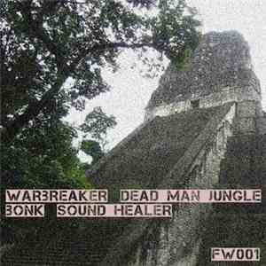 Warbreaker / Bonk  - Dead Man Jungle / Sound Healer download mp3