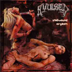 Avulsed - Stabwound Orgasm download mp3