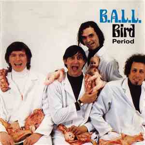B.A.L.L. - Bird / Period download mp3