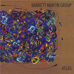 Barrett Martin Group - Atlas download mp3