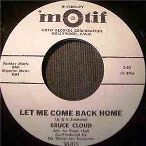 Bruce Cloud - Let Me Come Back Home / As Long As You're Mine mp3 download