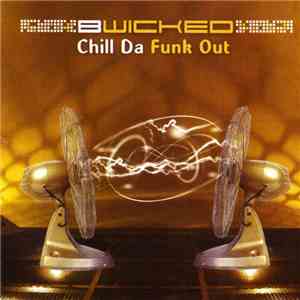 BWicked - Chill Da Funk Out download mp3