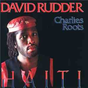 David Rudder & Charlies Roots - Haiti download mp3