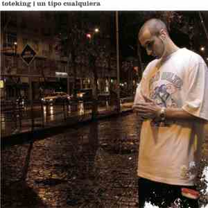 Toteking - Un Tipo Cualquiera download mp3