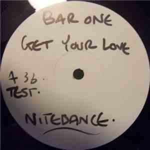 Bar One - Get Your Love / Just A Groove download mp3